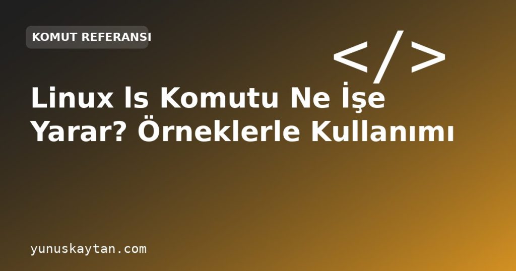 Linux ls Komutu Ne İşe Yarar? Örneklerle Kullanımı