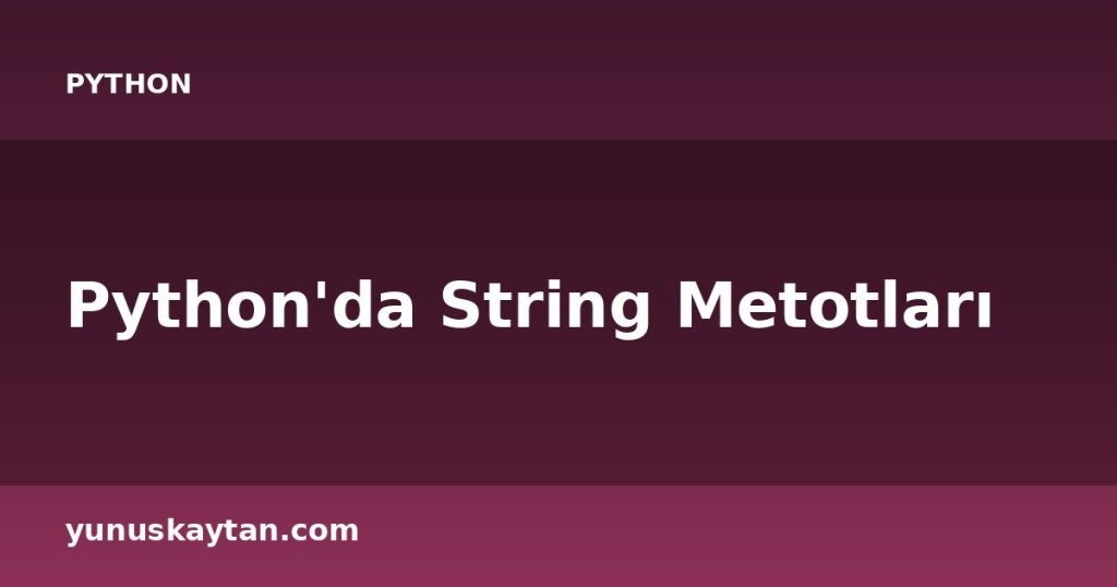 Python'da String Metotları